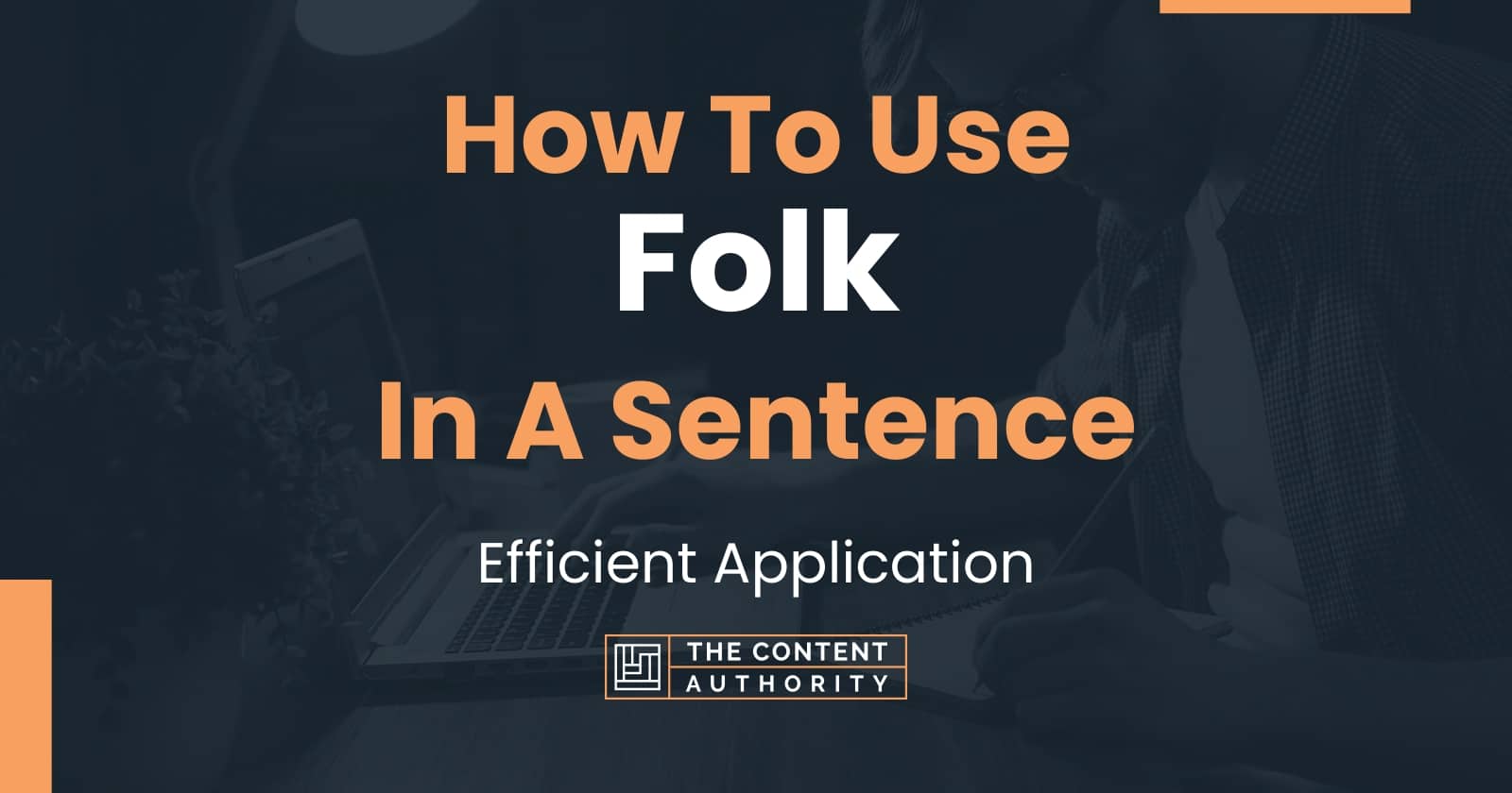 How To Use Folk In A Sentence Efficient Application How To Use Folk In A Sentence Efficient Application