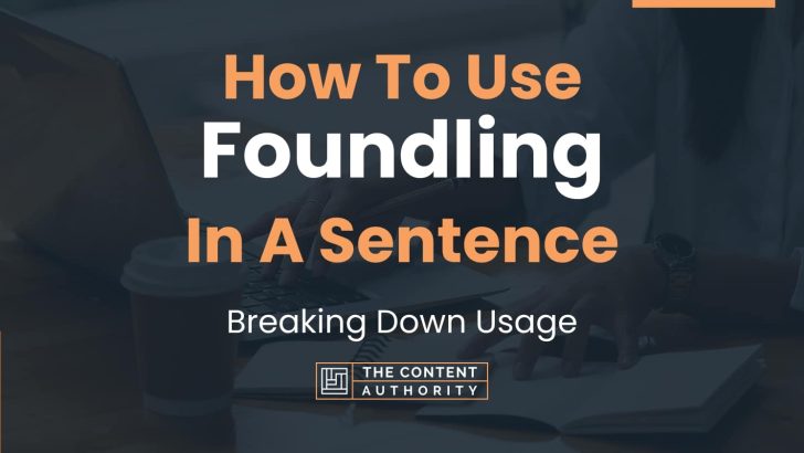 how-to-use-foundling-in-a-sentence-breaking-down-usage