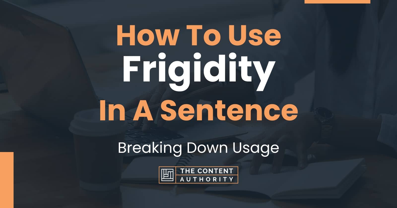 how-to-use-frigidity-in-a-sentence-breaking-down-usage