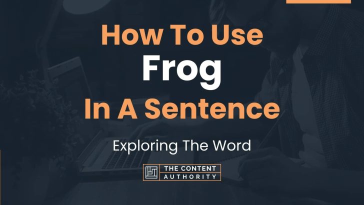 how-to-use-frog-in-a-sentence-exploring-the-word