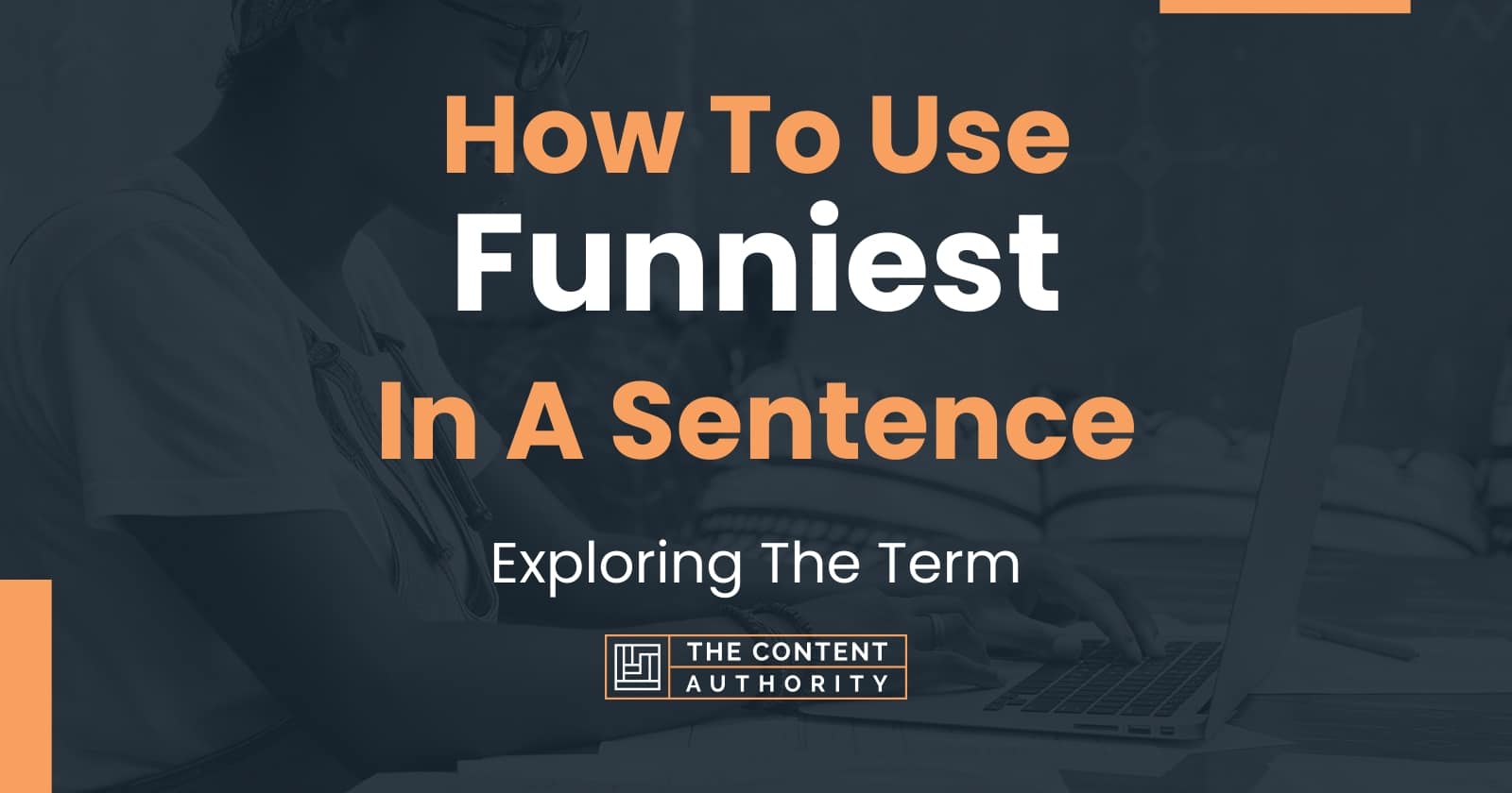 how-to-use-funniest-in-a-sentence-exploring-the-term