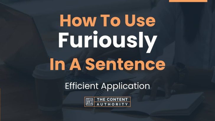 how-to-use-furiously-in-a-sentence-efficient-application