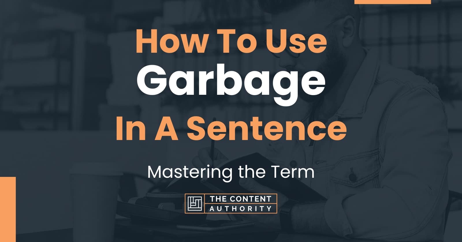 how-to-use-garbage-in-a-sentence-mastering-the-term