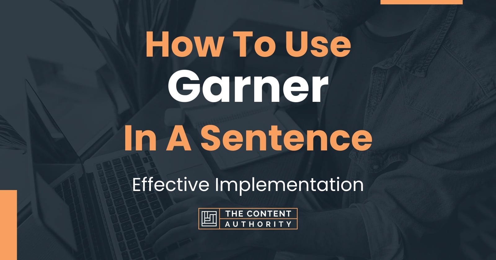 How To Use "Garner" In A Sentence Effective Implementation