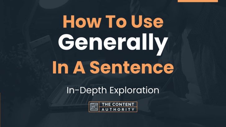 how-to-use-generally-in-a-sentence-in-depth-exploration