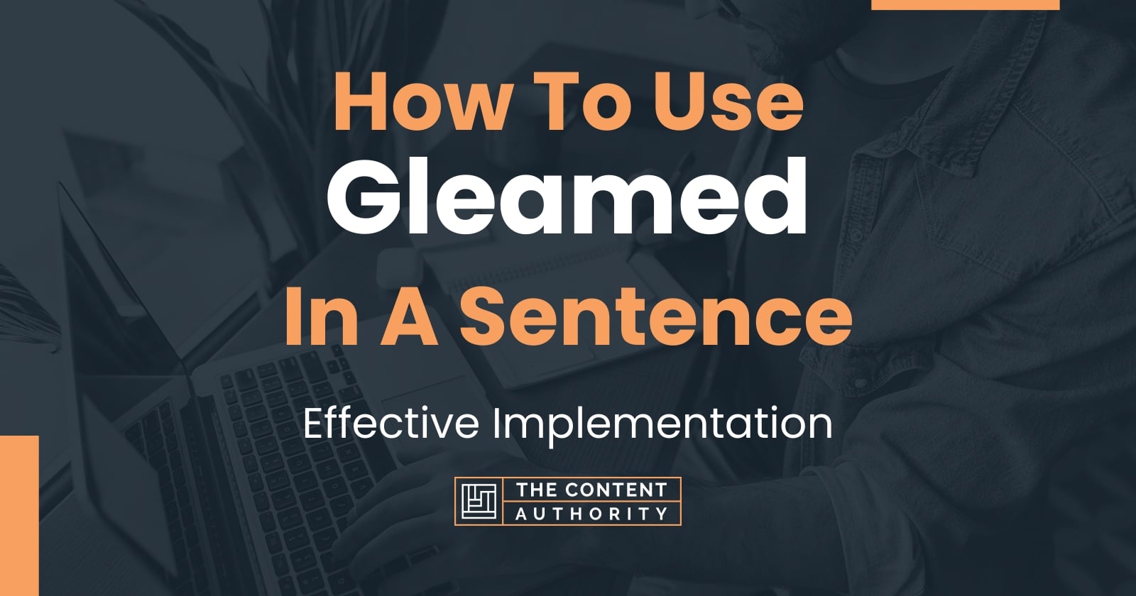 how-to-use-gleamed-in-a-sentence-effective-implementation