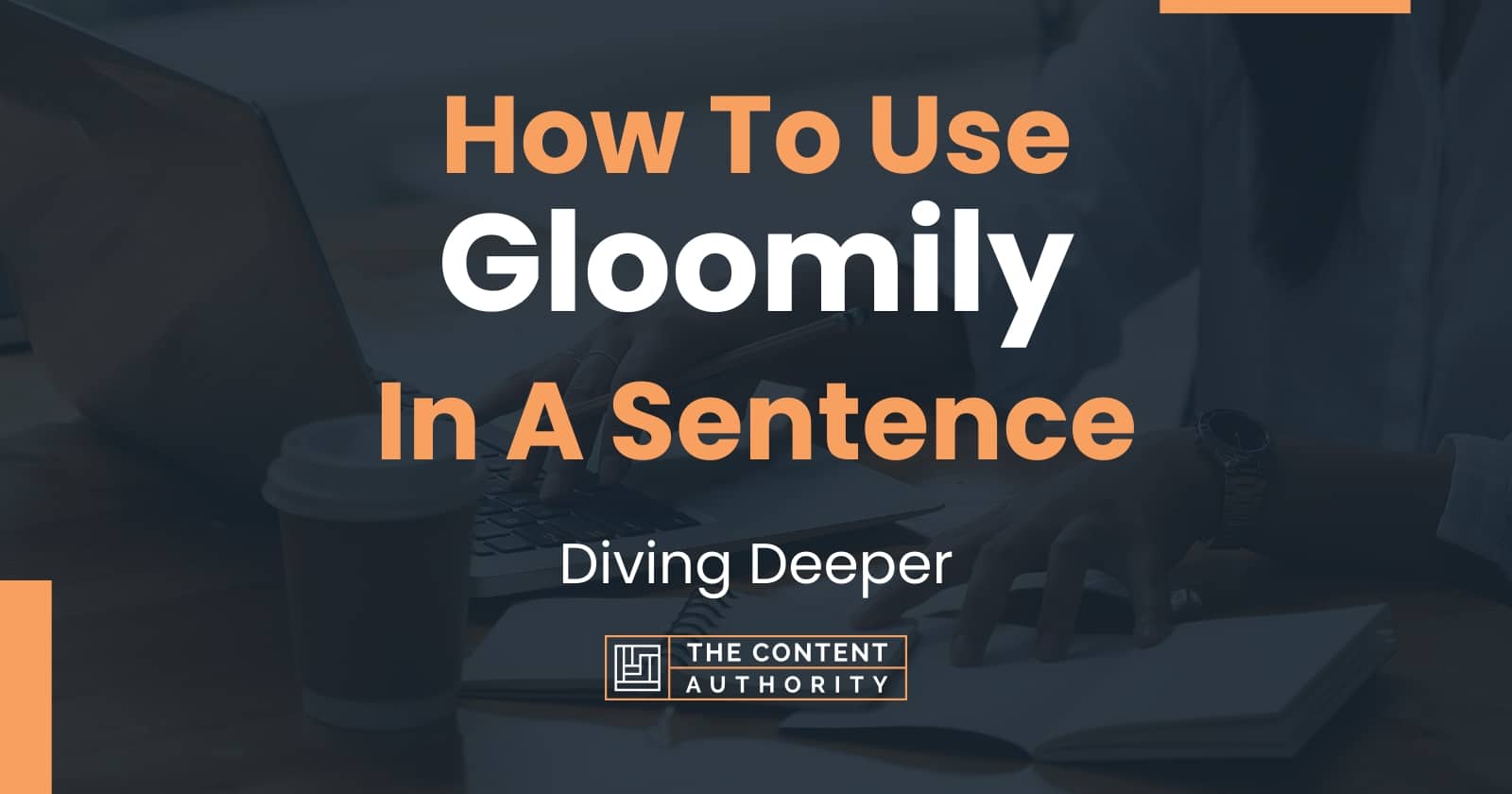 Example Sentence With The Word Gloomily