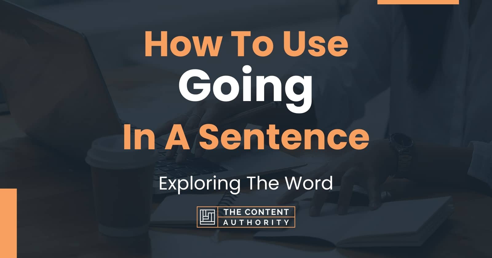 how-to-use-going-in-a-sentence-exploring-the-word