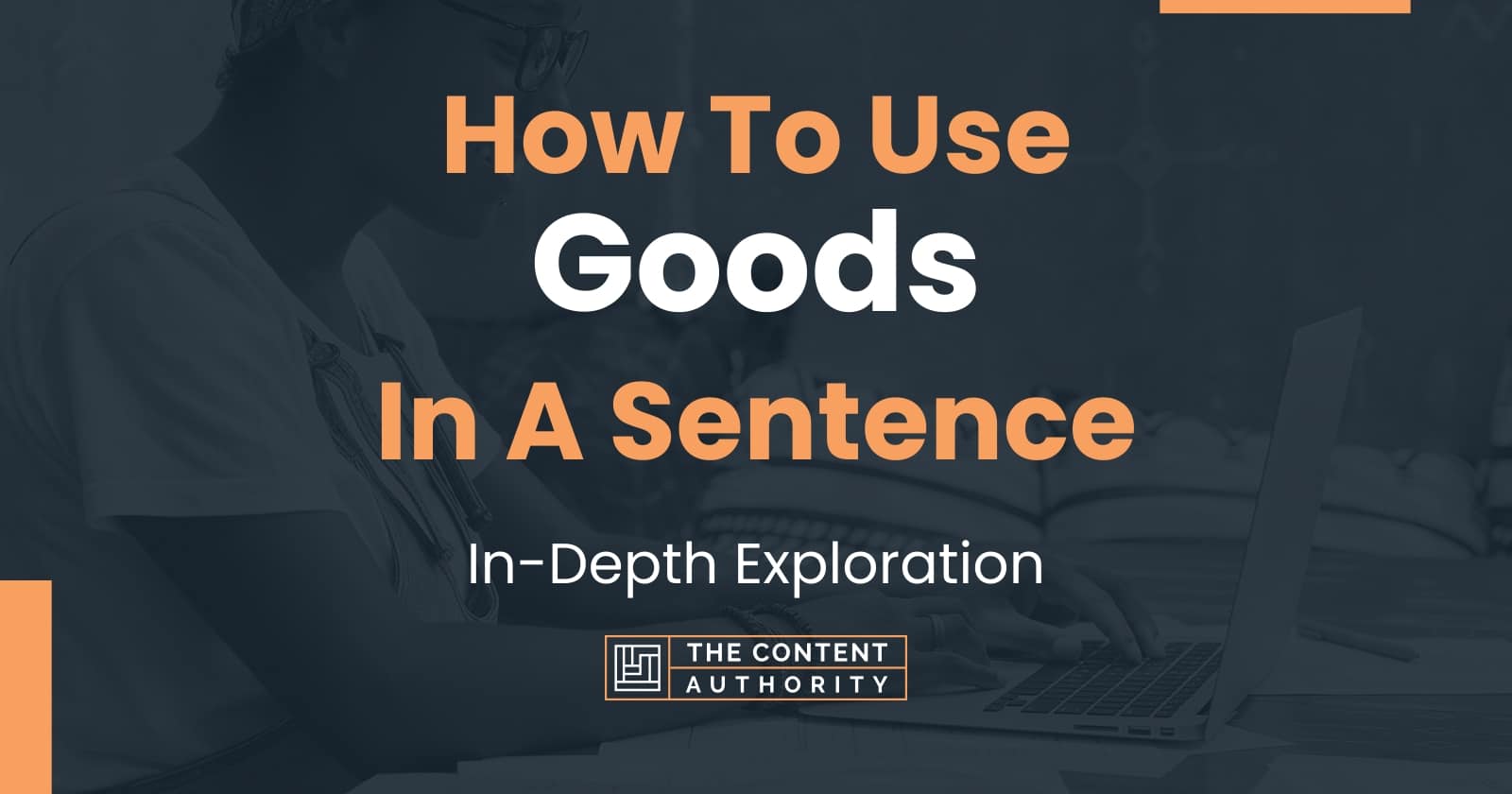 how-to-use-goods-in-a-sentence-in-depth-exploration