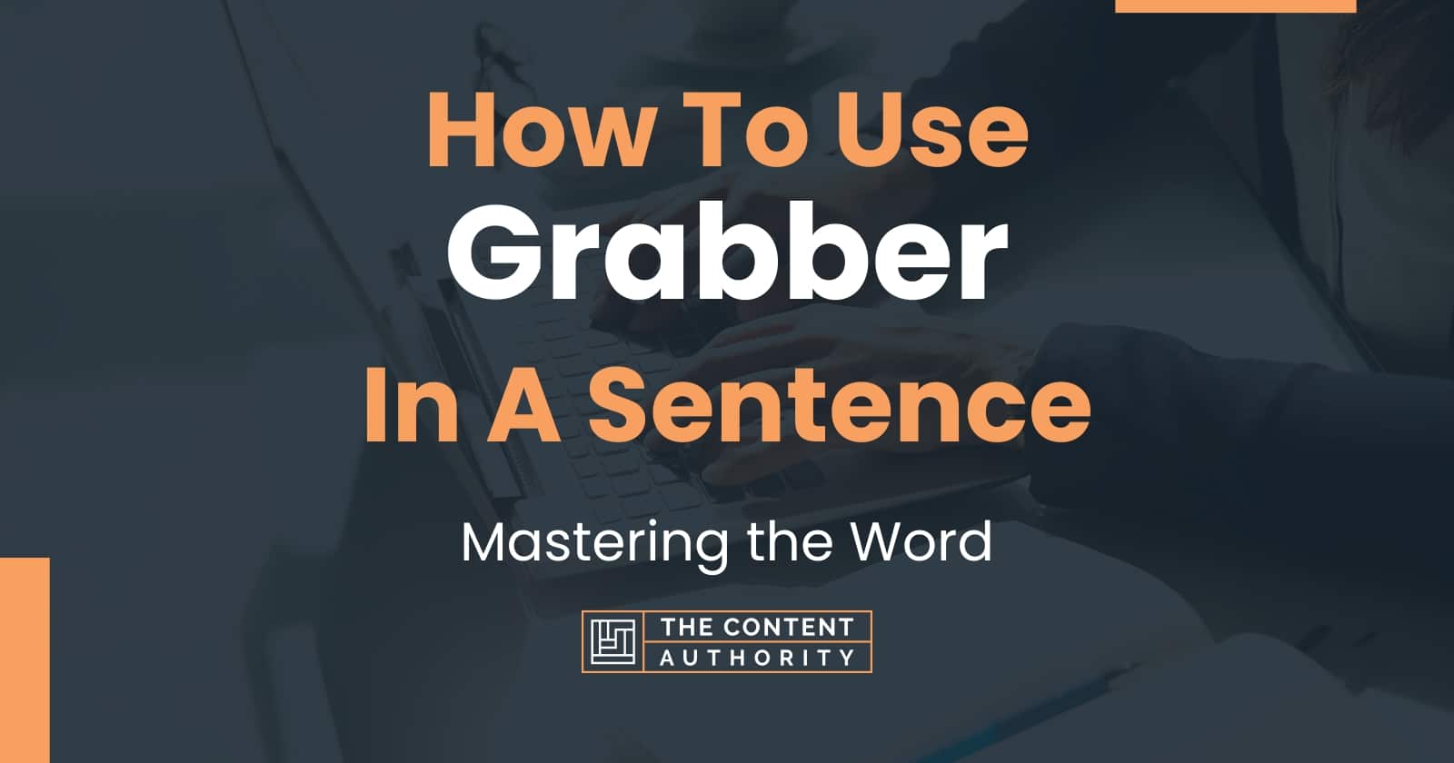 how-to-use-grabber-in-a-sentence-mastering-the-word