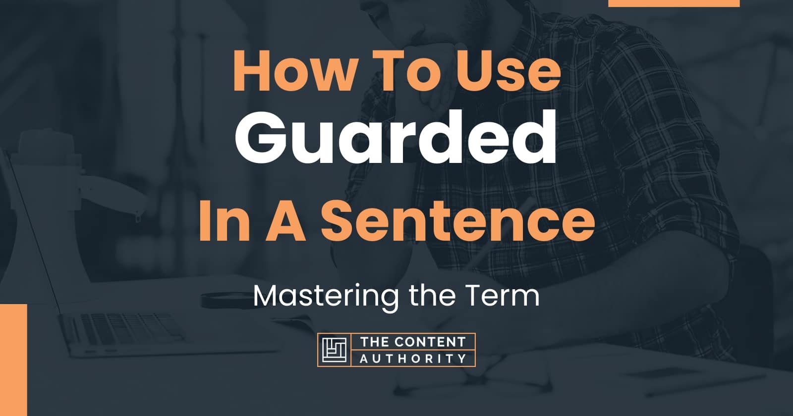 Make Sentence Of Guarded In English