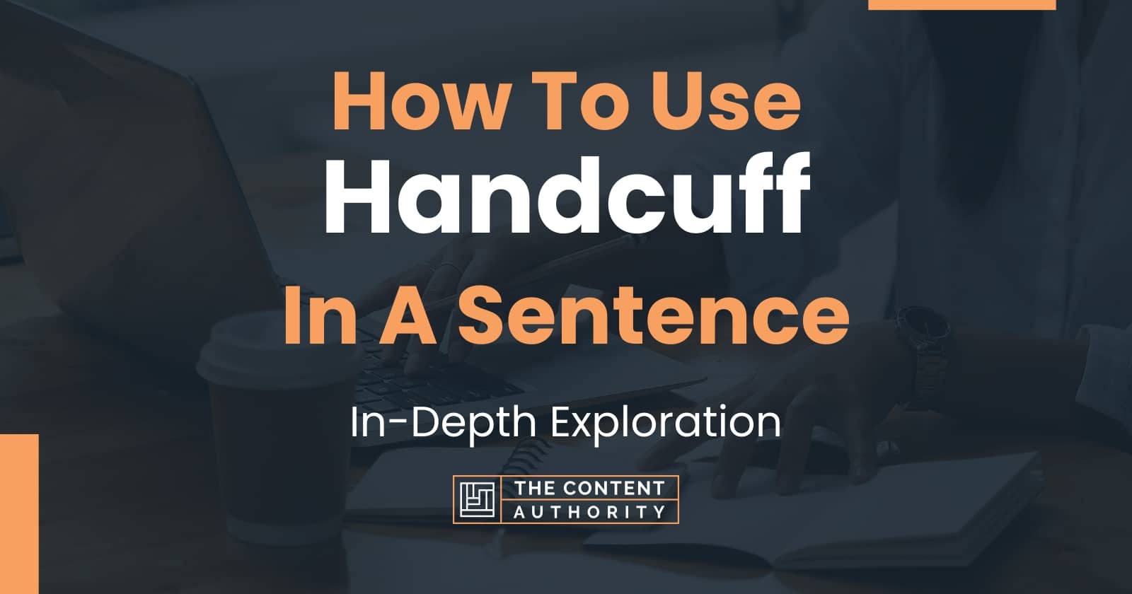 how-to-use-handcuff-in-a-sentence-in-depth-exploration