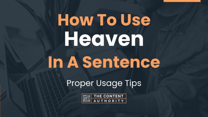 How To Use “Heaven” In A Sentence: Proper Usage Tips