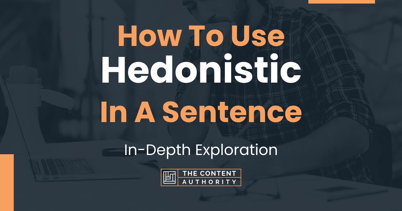 how-to-use-hedonistic-in-a-sentence-in-depth-exploration