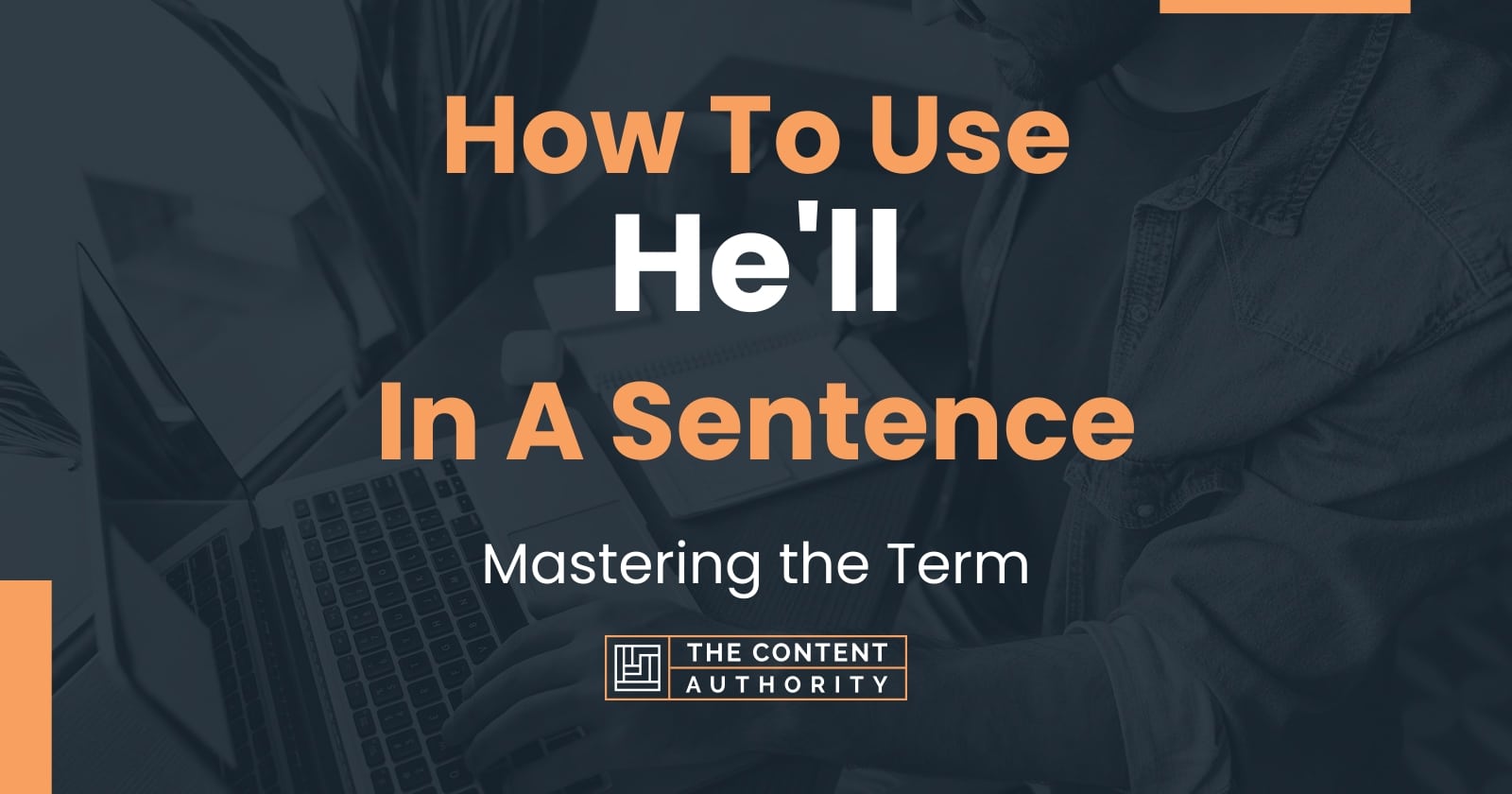 How To Use He ll In A Sentence Mastering The Term