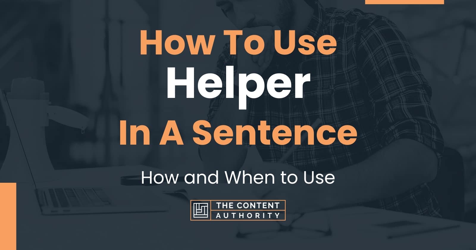 how-to-use-helper-in-a-sentence-how-and-when-to-use