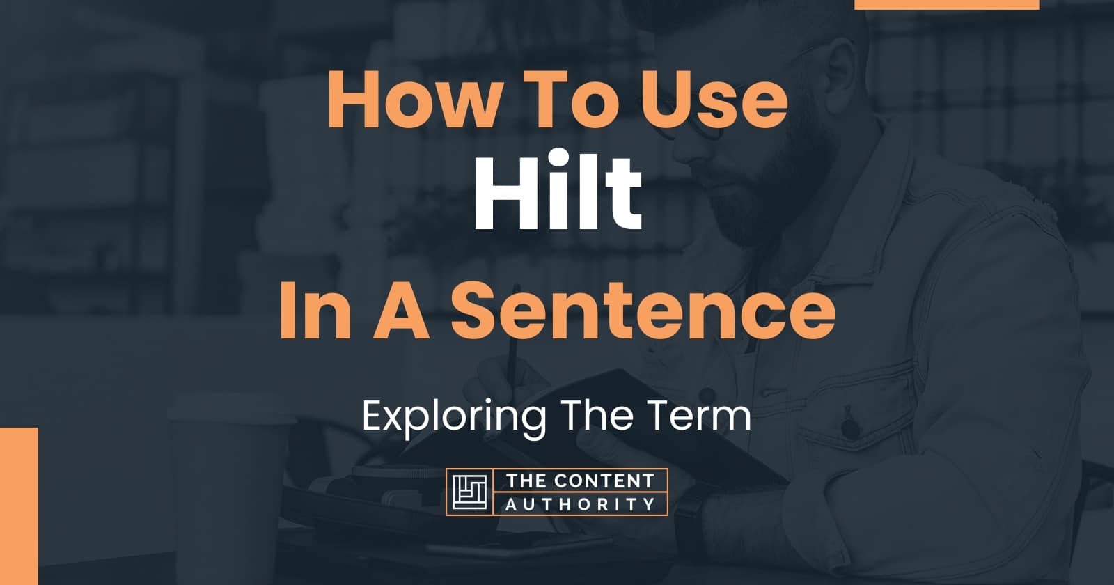 how-to-use-hilt-in-a-sentence-exploring-the-term