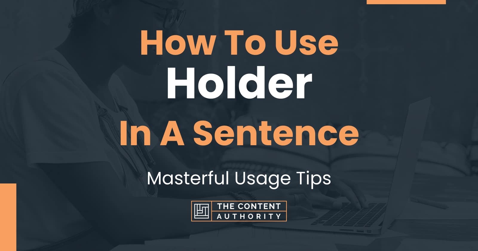 how-to-use-holder-in-a-sentence-masterful-usage-tips