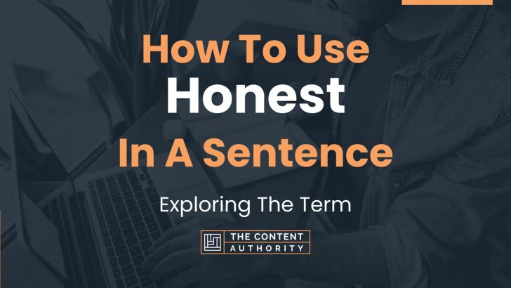 how-to-use-honest-in-a-sentence-exploring-the-term