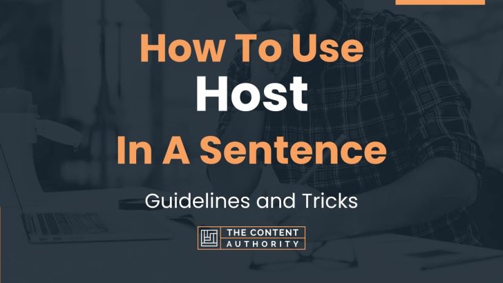 How To Use “Host” In A Sentence: Guidelines and Tricks