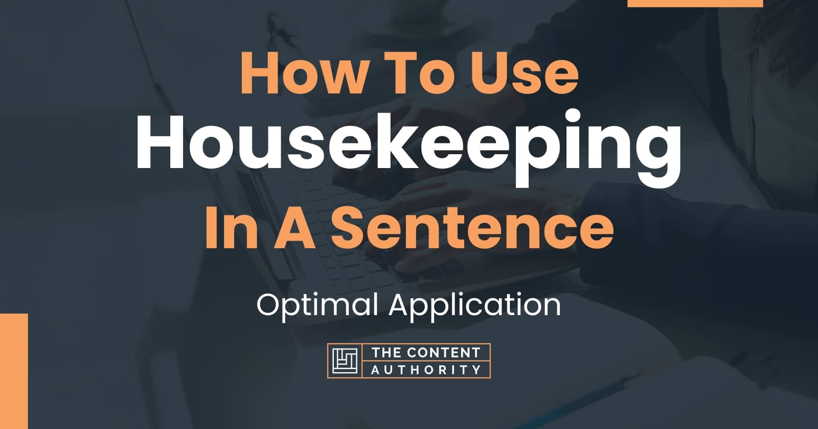 How To Use "Housekeeping" In A Sentence Optimal Application