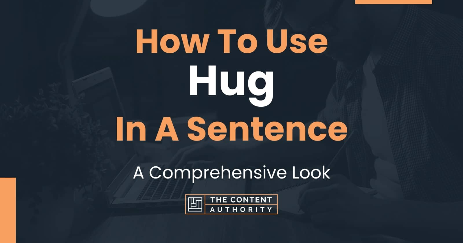 how-to-use-hug-in-a-sentence-a-comprehensive-look