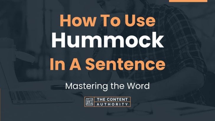 How To Use “Hummock” In A Sentence: Mastering the Word