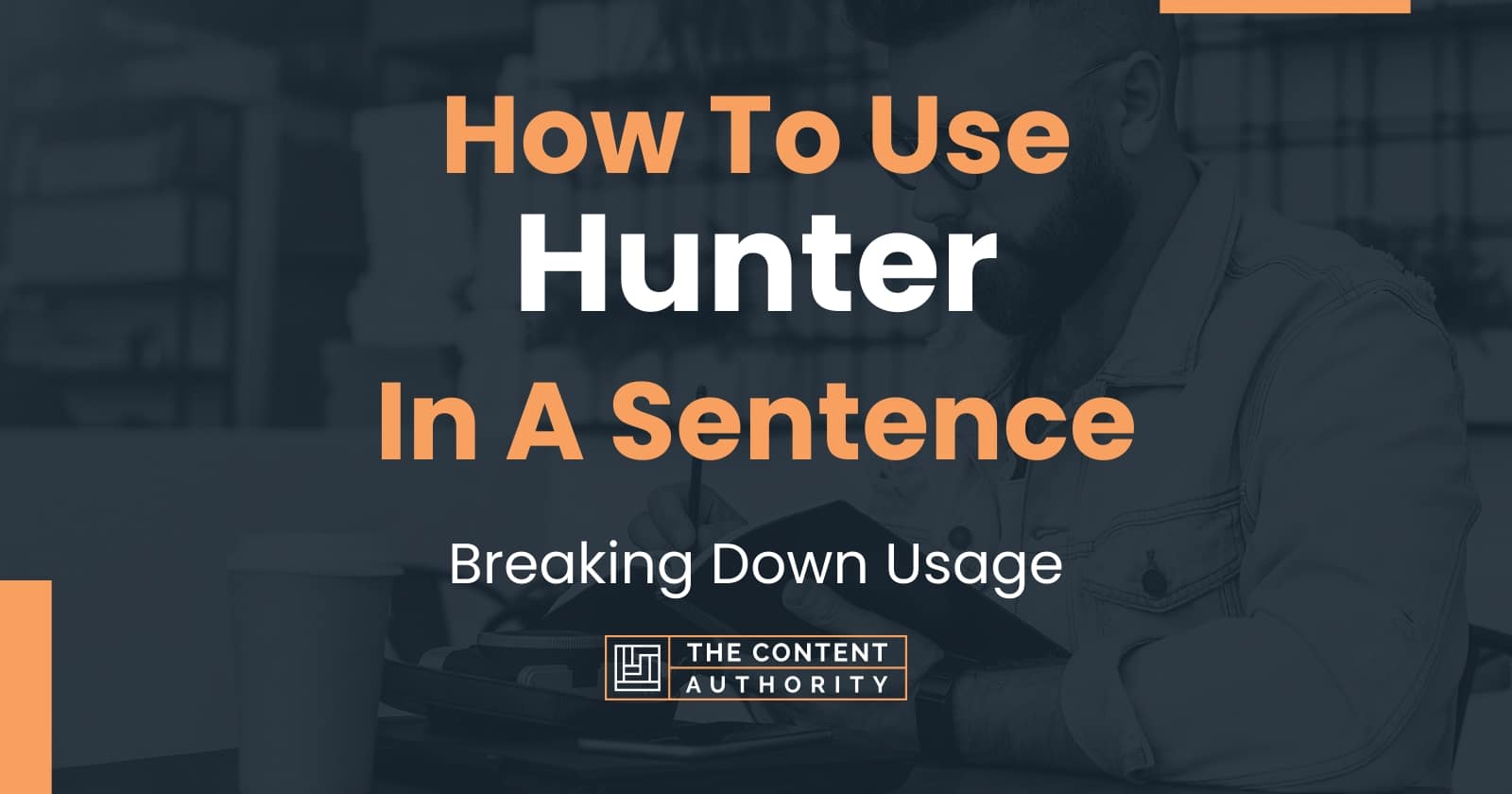 how-to-use-hunter-in-a-sentence-breaking-down-usage