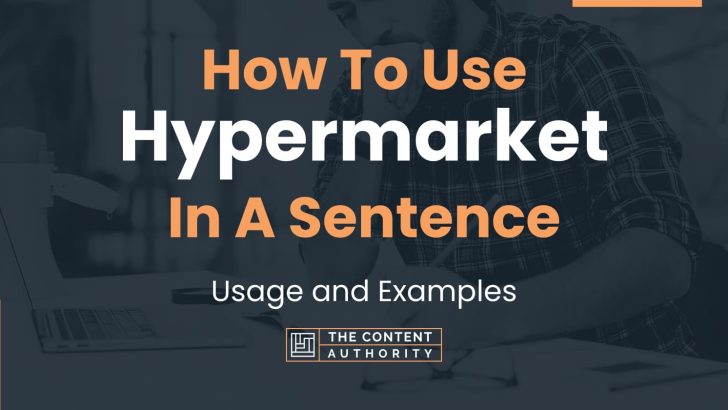 How To Use “Hypermarket” In A Sentence: Usage and Examples