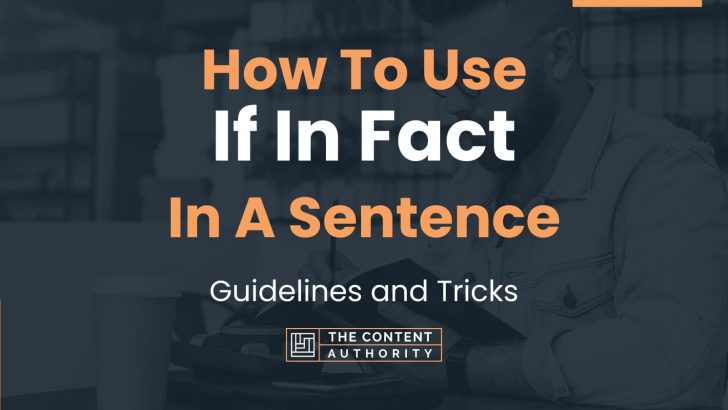 how-to-use-if-in-fact-in-a-sentence-guidelines-and-tricks