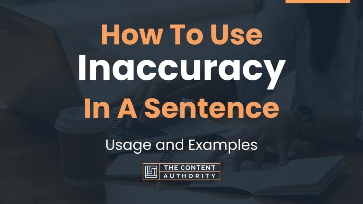 How To Use “Inaccuracy” In A Sentence: Usage and Examples