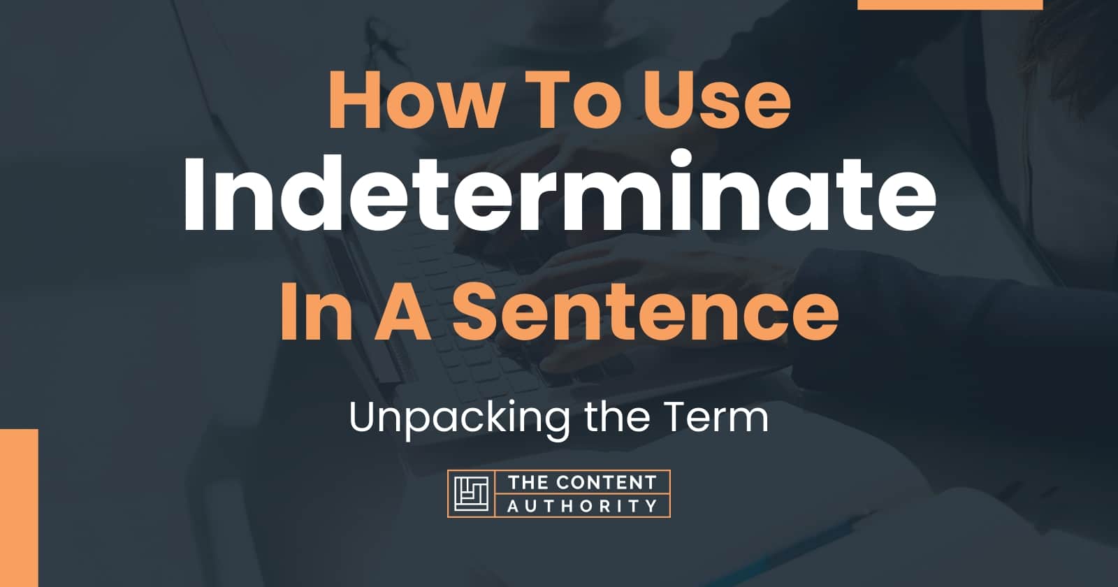 How To Use Indeterminate In A Sentence Unpacking The Term   How To Use Indeterminate In A Sentence 