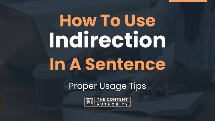 How To Use Indirection In A Sentence Proper Usage Tips 4227