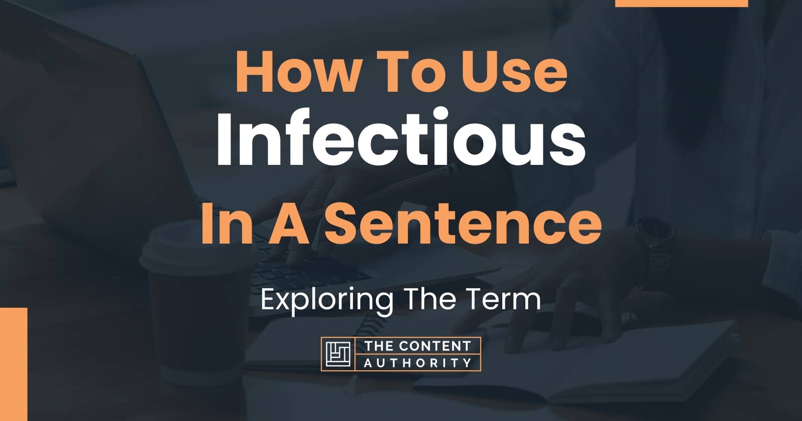 how-to-use-infectious-in-a-sentence-exploring-the-term