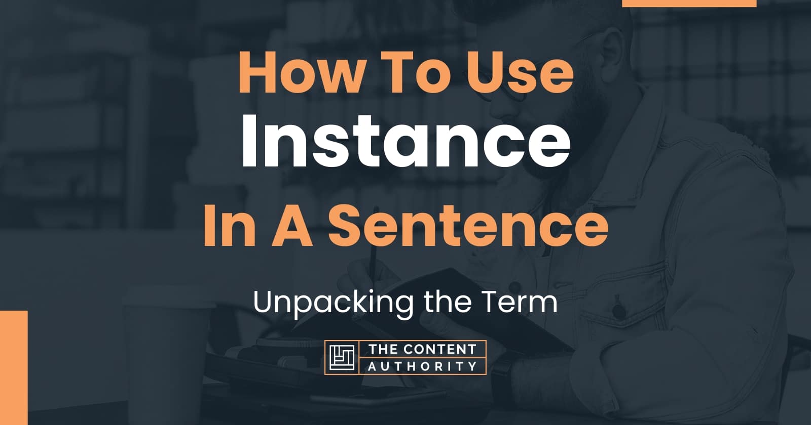 how-to-use-instance-in-a-sentence-unpacking-the-term