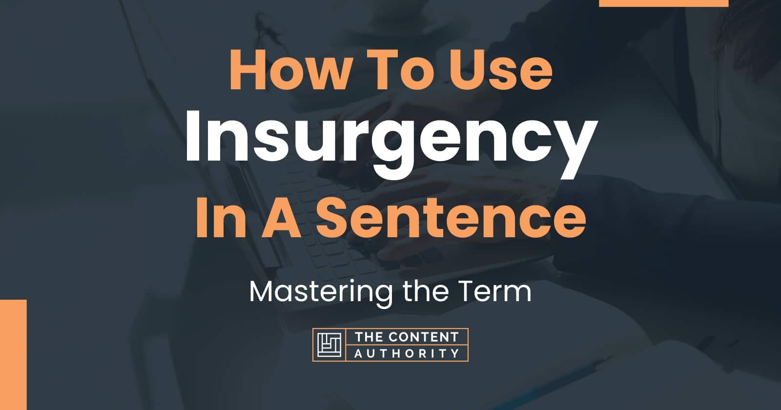 how-to-use-insurgency-in-a-sentence-mastering-the-term