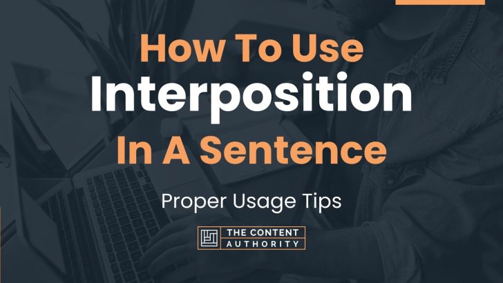 How To Use “Interposition” In A Sentence: Proper Usage Tips