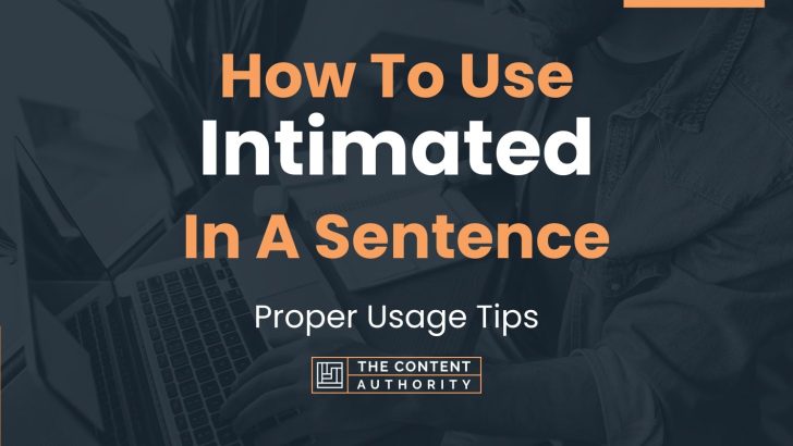 How To Use Intimated In A Sentence Proper Usage Tips 