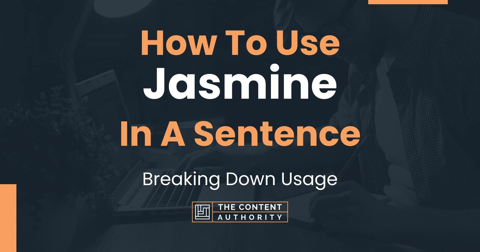 How To Use "Jasmine" In A Sentence Breaking Down Usage
