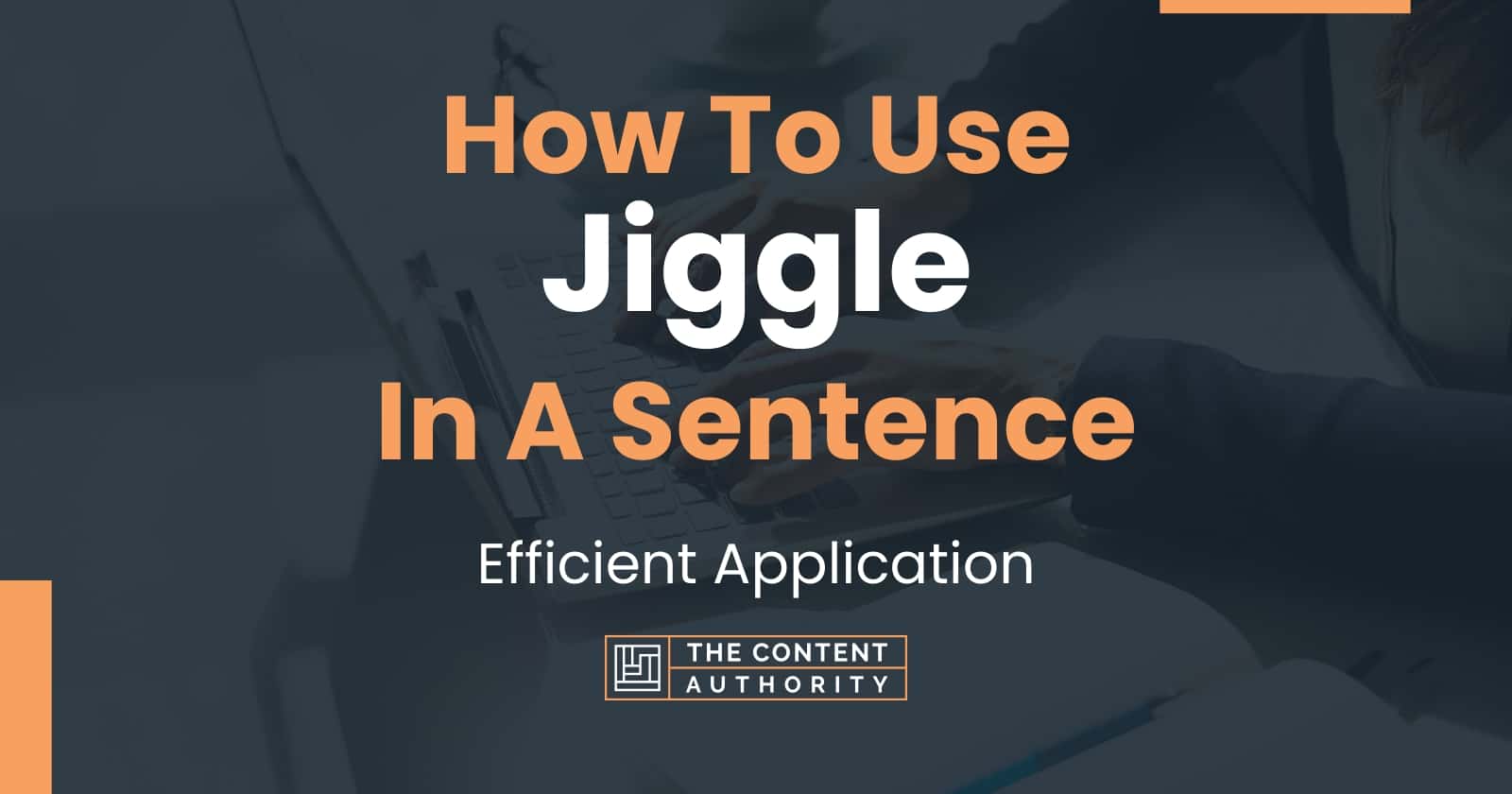 How To Use Jiggle In A Sentence Efficient Application 9909