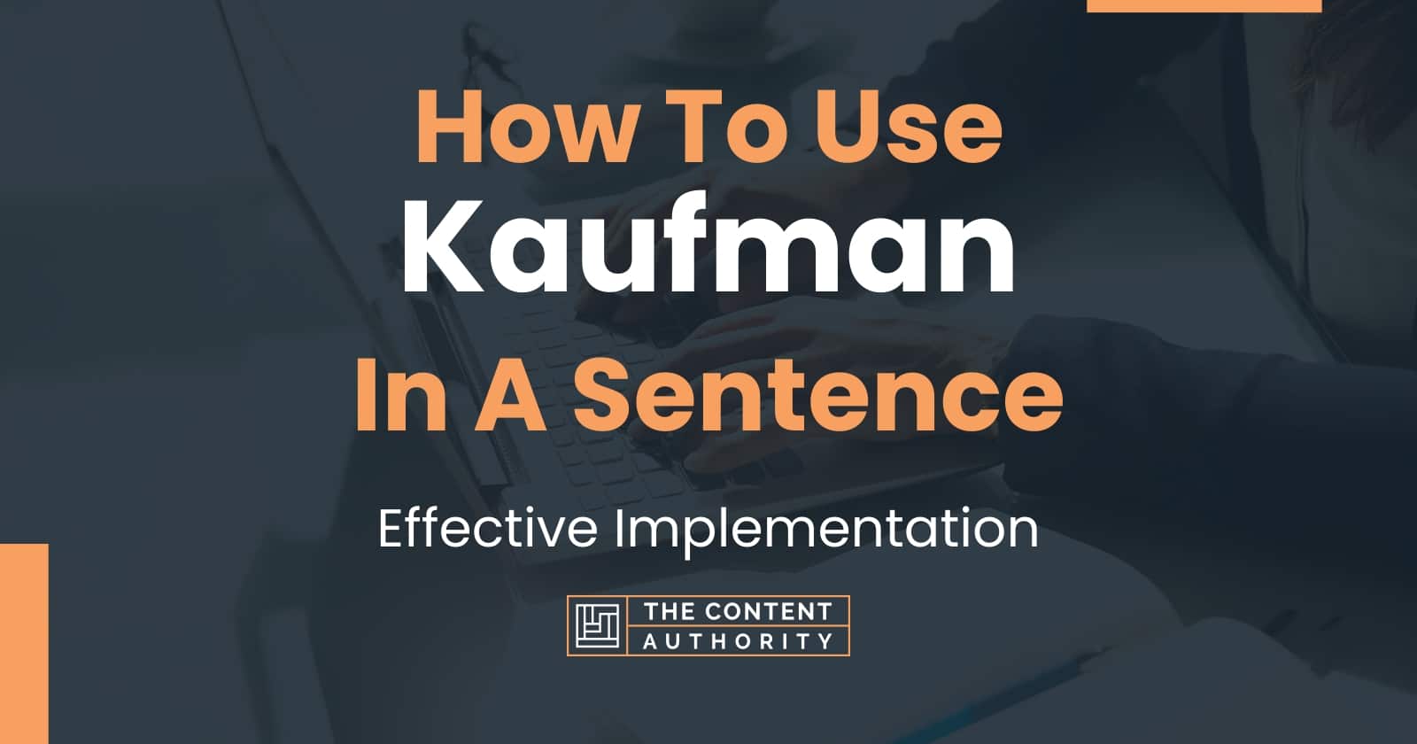 how-to-use-kaufman-in-a-sentence-effective-implementation