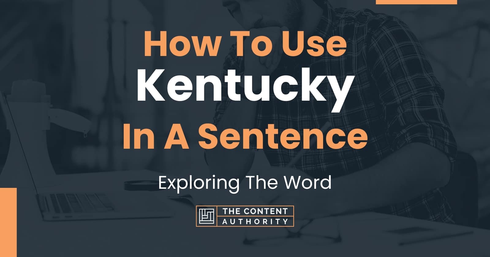 How To Use "Kentucky" In A Sentence Exploring The Word