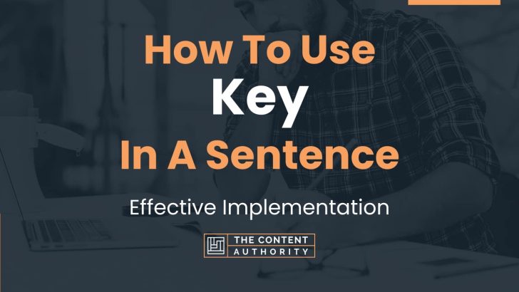 how-to-use-key-in-a-sentence-effective-implementation