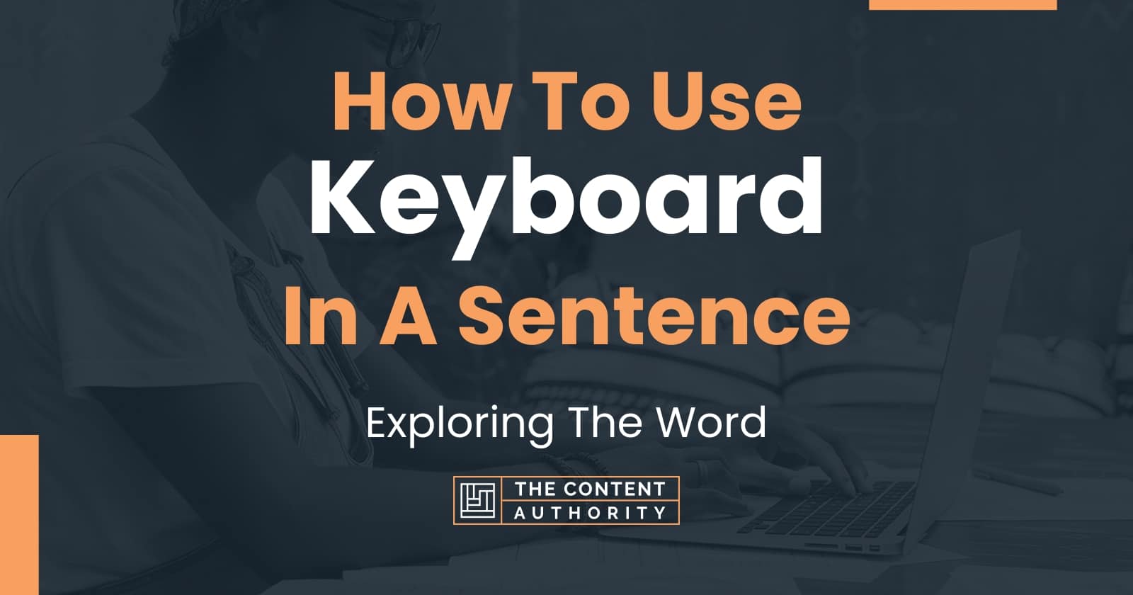 How To Use "Keyboard" In A Sentence Exploring The Word