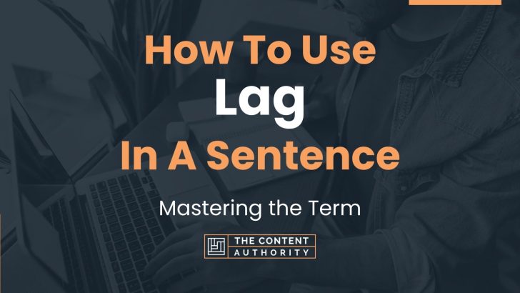 how-to-use-lag-in-a-sentence-mastering-the-term