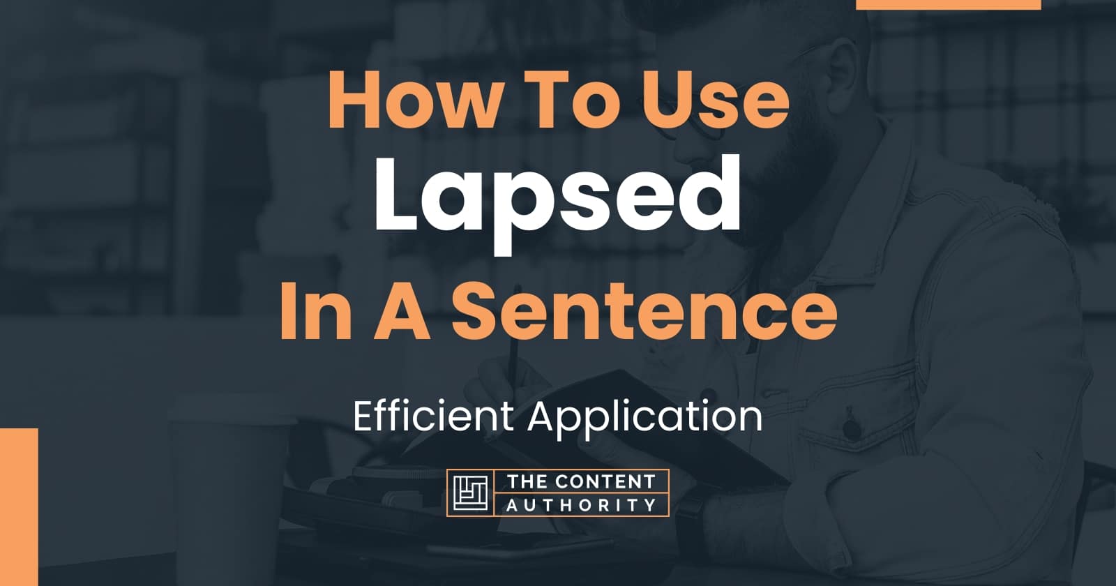 How Do You Use Lapsed In A Sentence