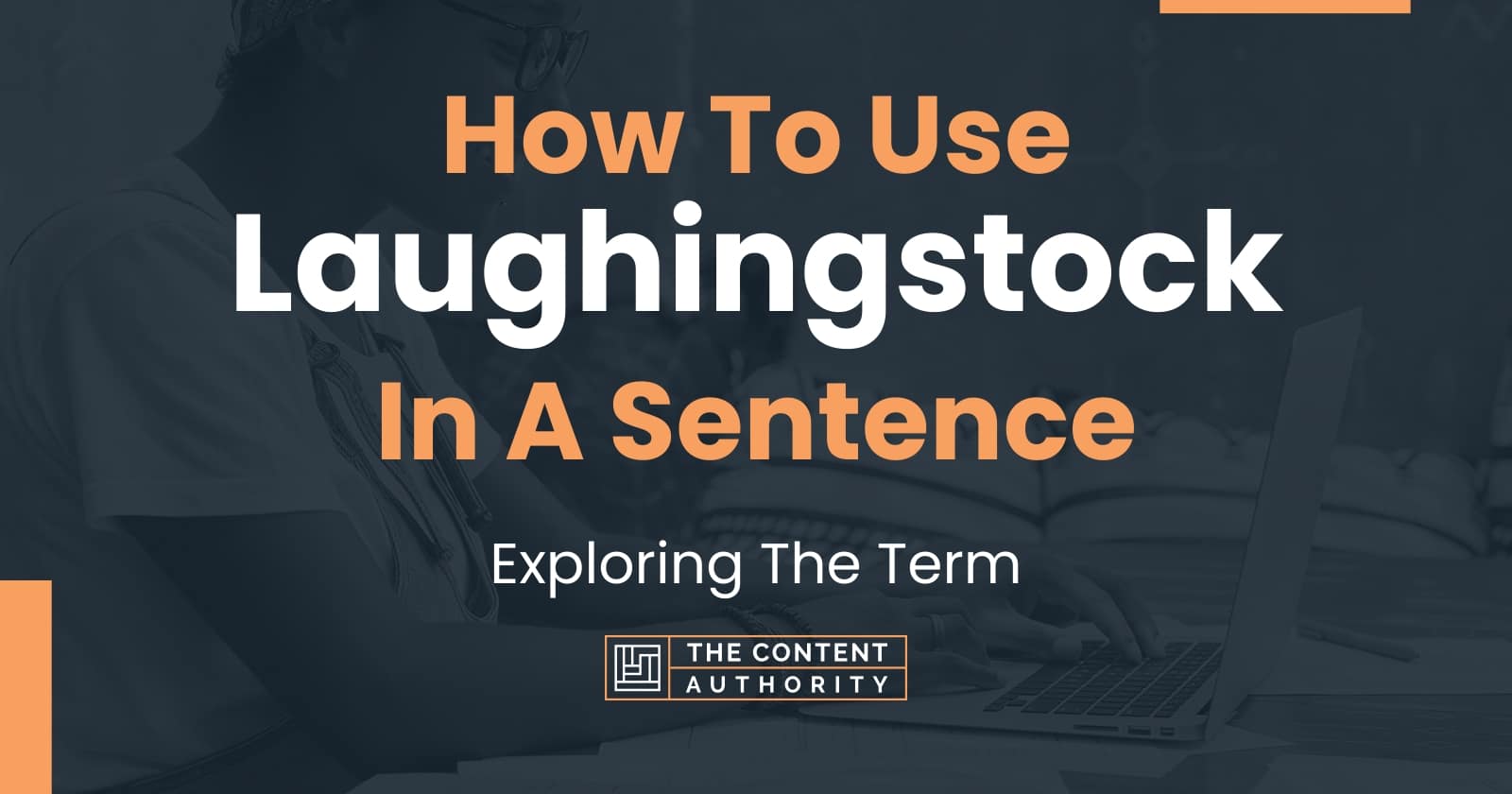 how-to-use-laughingstock-in-a-sentence-exploring-the-term