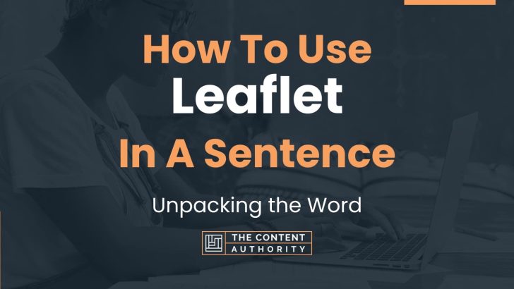 How To Use “Leaflet” In A Sentence: Unpacking the Word