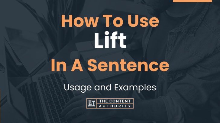 how-to-use-lift-in-a-sentence-usage-and-examples