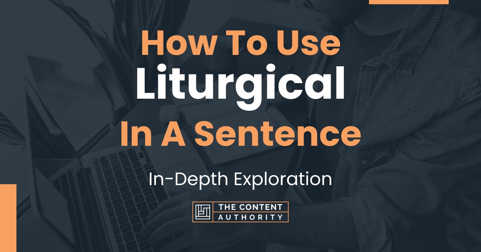 how-to-use-liturgical-in-a-sentence-in-depth-exploration